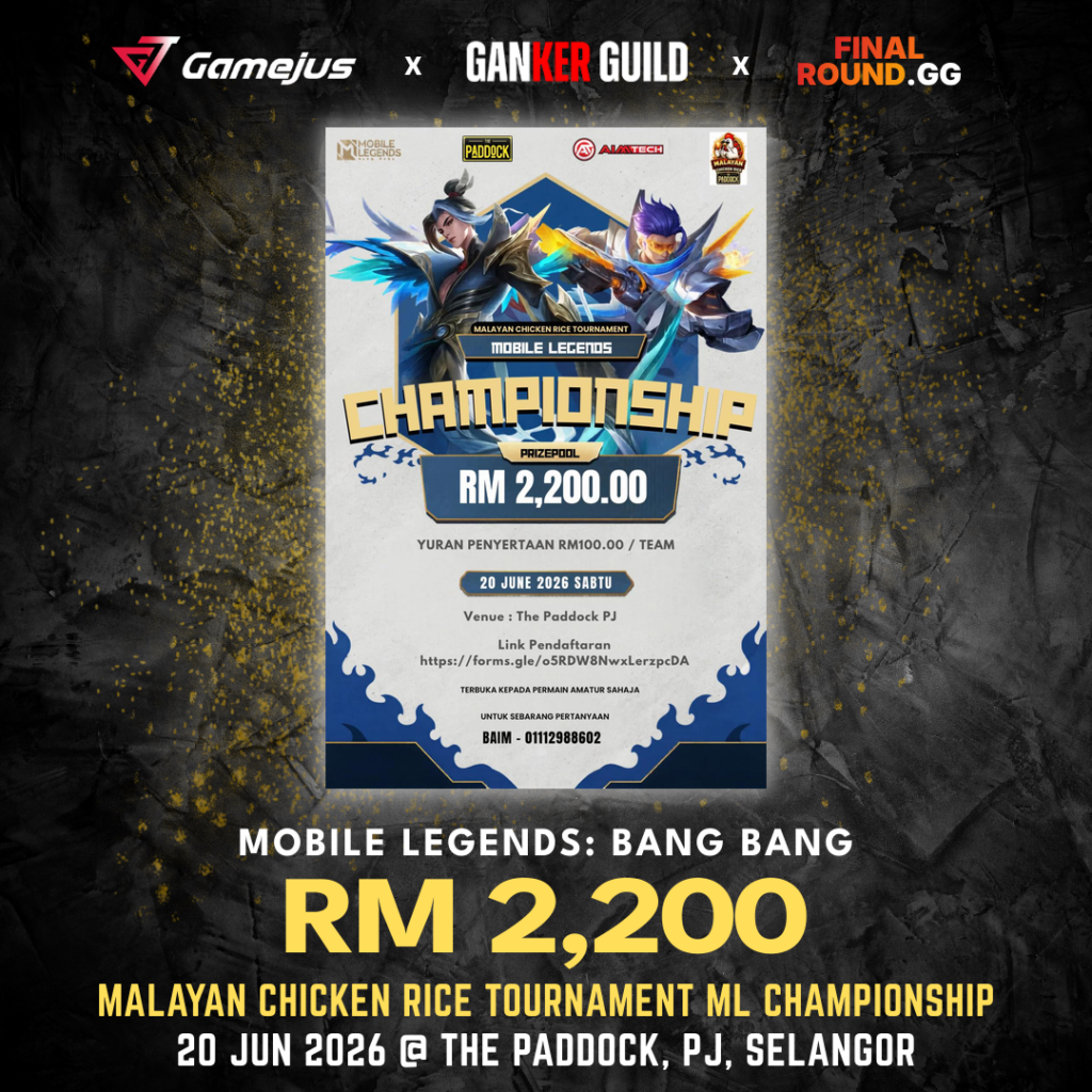 GAMEJUS X GANKER GUILD X FINAL ROUND.GG MOBILE LEGENDS BANG BANG RM 2,200 MALAYAN CHICKEN RICE TOURNAMENT ML CHAMPIONSHIP 20 JUN 2026 @ THE PADDOCK, PJ, SELANGOR