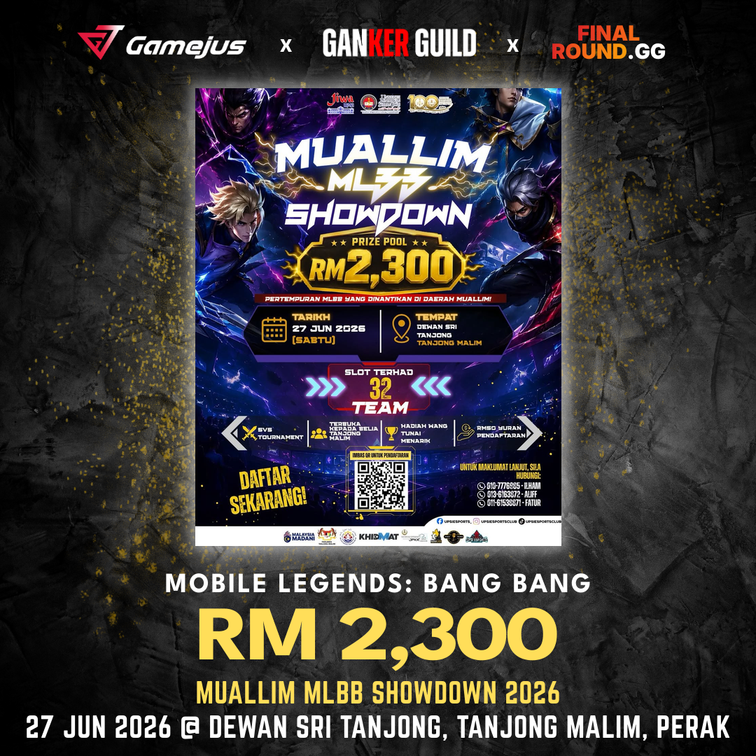 GAMEJUS X GANKER GUILD X FINAL ROUND.GG MOBILE LEGENDS BANG BANG RM 2,300 MUALLIM MLBB SHOWDOWN 2026 27 JUN 2026 @ DEWAN SRI TANJONG, TANJONG MALIM, PERAK