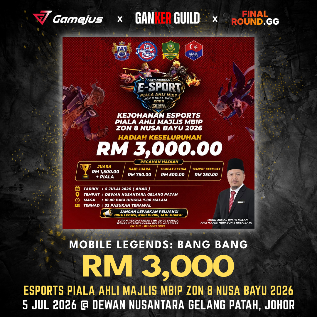 GAMEJUS X GANKER GUILD X FINAL ROUND.GG MOBILE LEGENDS BANG BANG RM 3,000 ESPORTS PIALA AHLI MAJLIS MBIP ZON 8 NUSA BAYU 2026 5 JUL 2026 @ DEWAN NUSANTARA GELANG PATAH, JOHOR
