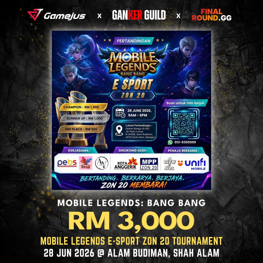GAMEJUS X GANKER GUILD X FINAL ROUND.GG MOBILE LEGENDS BANG BANG RM 3,000 MOBILE LEGENDS E-SPORT ZON 20 TOURNAMENT 28 JUN 2026 @ ALAM BUDIMAN, SHAH ALAM