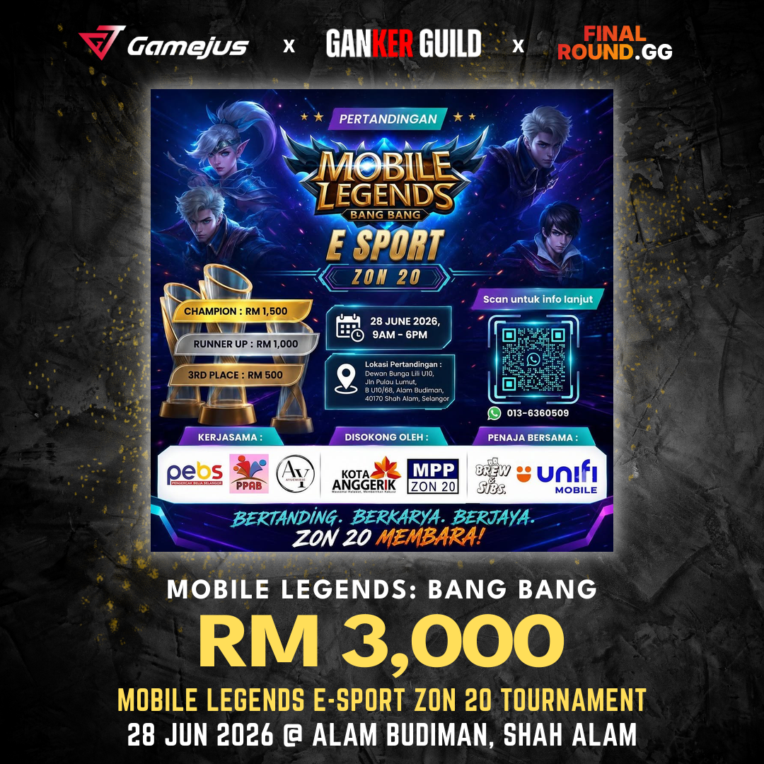 GAMEJUS X GANKER GUILD X FINAL ROUND.GG MOBILE LEGENDS BANG BANG RM 3,000 MOBILE LEGENDS E-SPORT ZON 20 TOURNAMENT 28 JUN 2026 @ ALAM BUDIMAN, SHAH ALAM