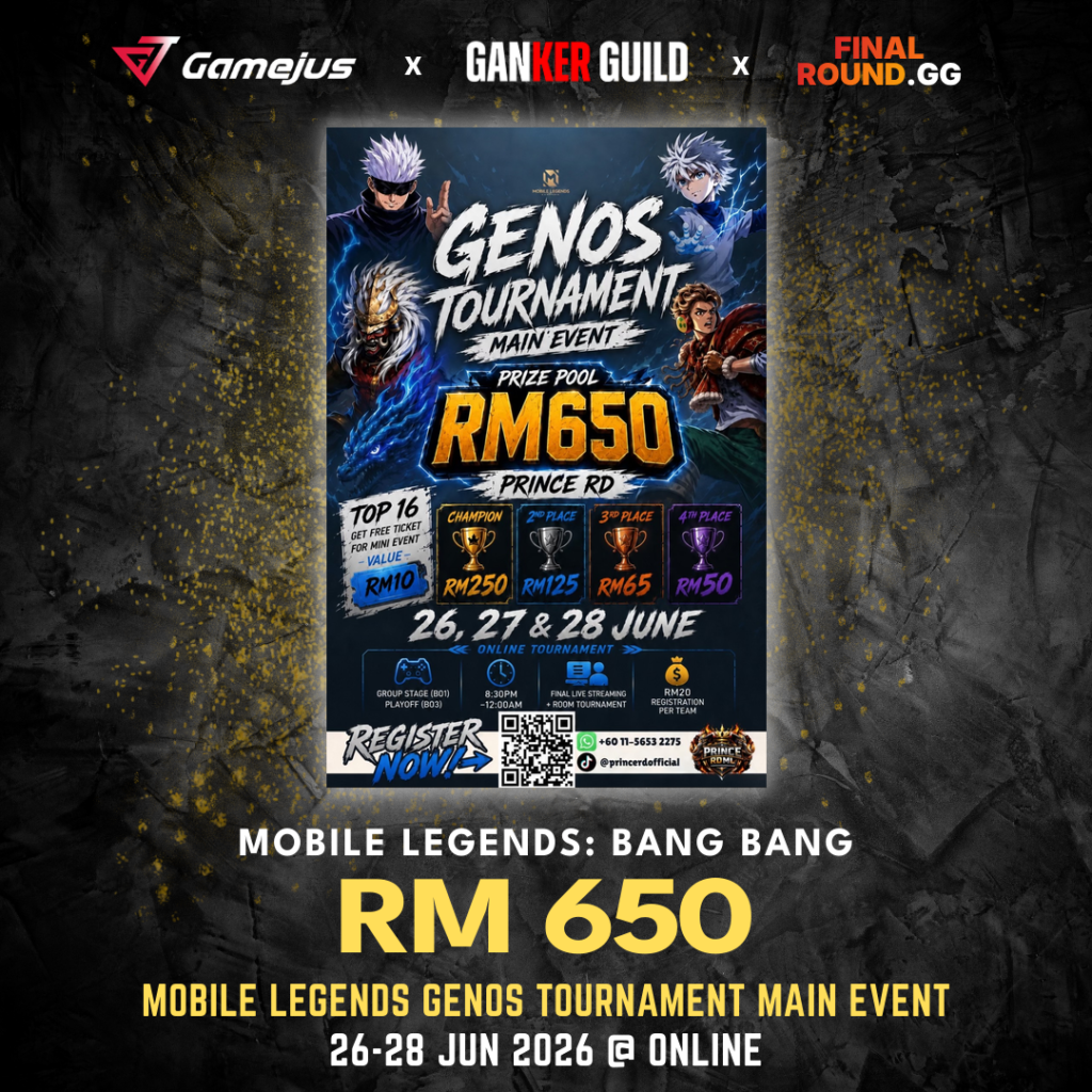GAMEJUS X GANKER GUILD X FINAL ROUND.GG MOBILE LEGENDS BANG BANG RM 650 MOBILE LEGENDS GENOS TOURNAMENT MAIN EVENT 26-28 JUN 2026 @ ONLINE