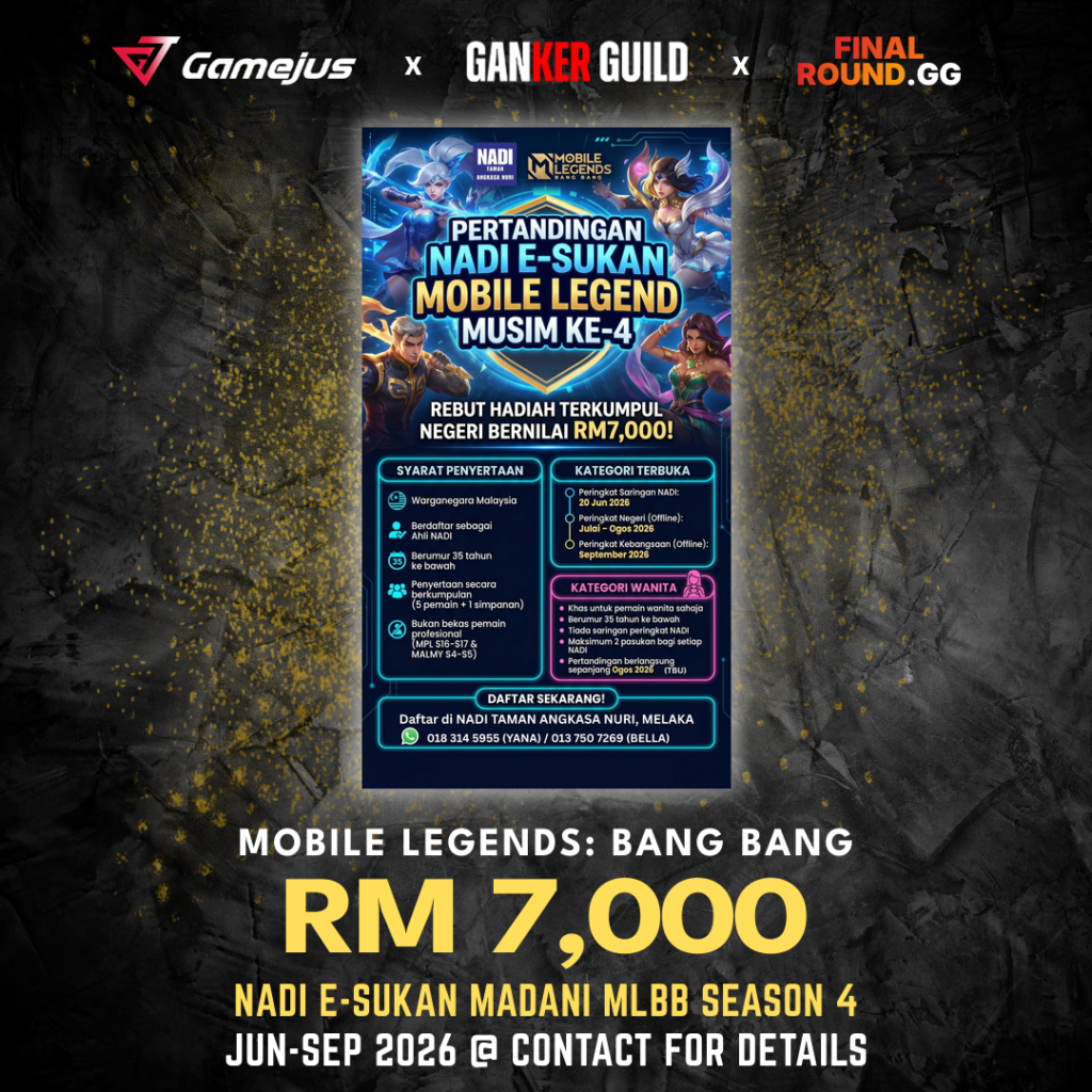 GAMEJUS X GANKER GUILD X FINAL ROUND.GG MOBILE LEGENDS BANG BANG RM 7,000 NADI E-SUKAN MADANI MLBB SEASON 4 JUN-SEP 2026 @ CONTACT FOR DETAILS