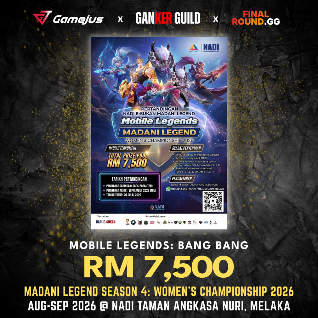 GAMEJUS X GANKER GUILD X FINAL ROUND.GG MOBILE LEGENDS BANG BANG RM 7,500 MADANI LEGEND SEASON 4 WOMEN'S CHAMPIONSHIP 2026 AUG-SEP 2026 @ NADI TAMAN ANGKASA NURI, MELAKA
