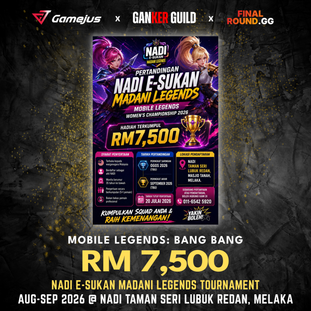 GAMEJUS X GANKER GUILD X FINAL ROUND.GG MOBILE LEGENDS BANG BANG RM 7,500 NADI E-SUKAN MADANI LEGENDS TOURNAMENT AUG-SEP 2026 @ NADI TAMAN SERI LUBUK REDAN, MELAKA