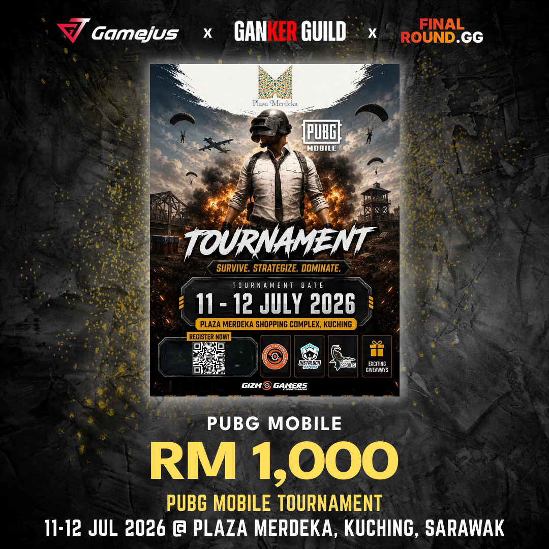 GAMEJUS X GANKER GUILD X FINAL ROUND.GG PUBG MOBILE RM 1,000 PUBG MOBILE TOURNAMENT 11-12 JUL 2026 @ PLAZA MERDEKA, KUCHING, SARAWAK