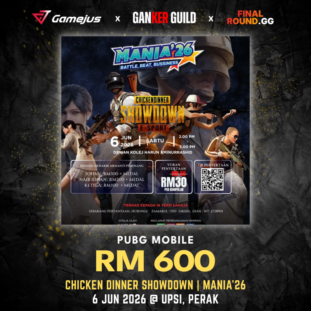 GAMEJUS X GANKER GUILD X FINAL ROUND.GG PUBG MOBILE RM 600 CHICKEN DINNER SHOWDOWN MANIA'26 6 JUN 2026 @ UPSI, PERAK