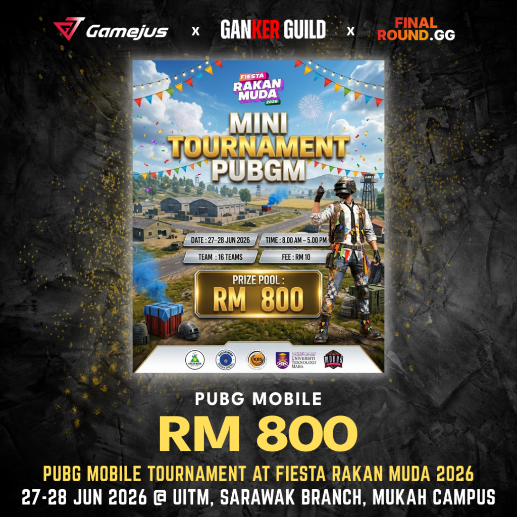 GAMEJUS X GANKER GUILD X FINAL ROUND.GG PUBG MOBILE RM 800 PUBG MOBILE TOURNAMENT AT FIESTA RAKAN MUDA 2026 27-28 JUN 2026 @ UITM, SARAWAK BRANCH, MUKAH CAMPUS