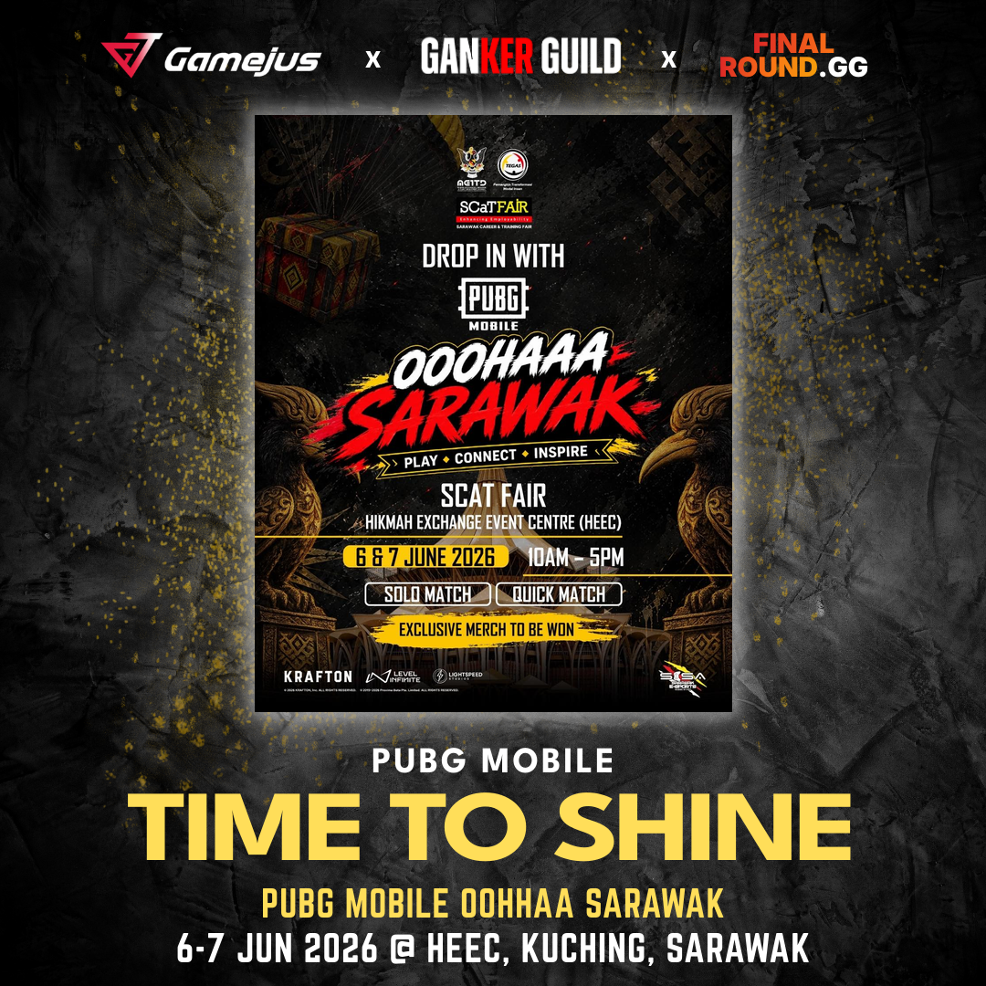 GAMEJUS X GANKER GUILD X FINAL ROUND.GG PUBG MOBILE TIME TO SHINE PUBG MOBILE OOHHAA SARAWAK 6-7 JUN 2026 @ HEEC, KUCHING, SARAWAK