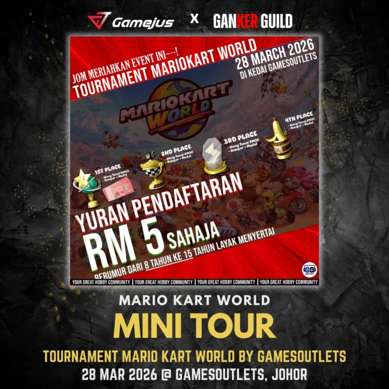 GAMEJS X GANKER GUILD MARIO KART WORLD MINI TOUR TOURNAMENT MARIO KART WORLD BY GAMESOUTLETS 28 MAR 2026 @ GAMESOUTLETS, JOHOR