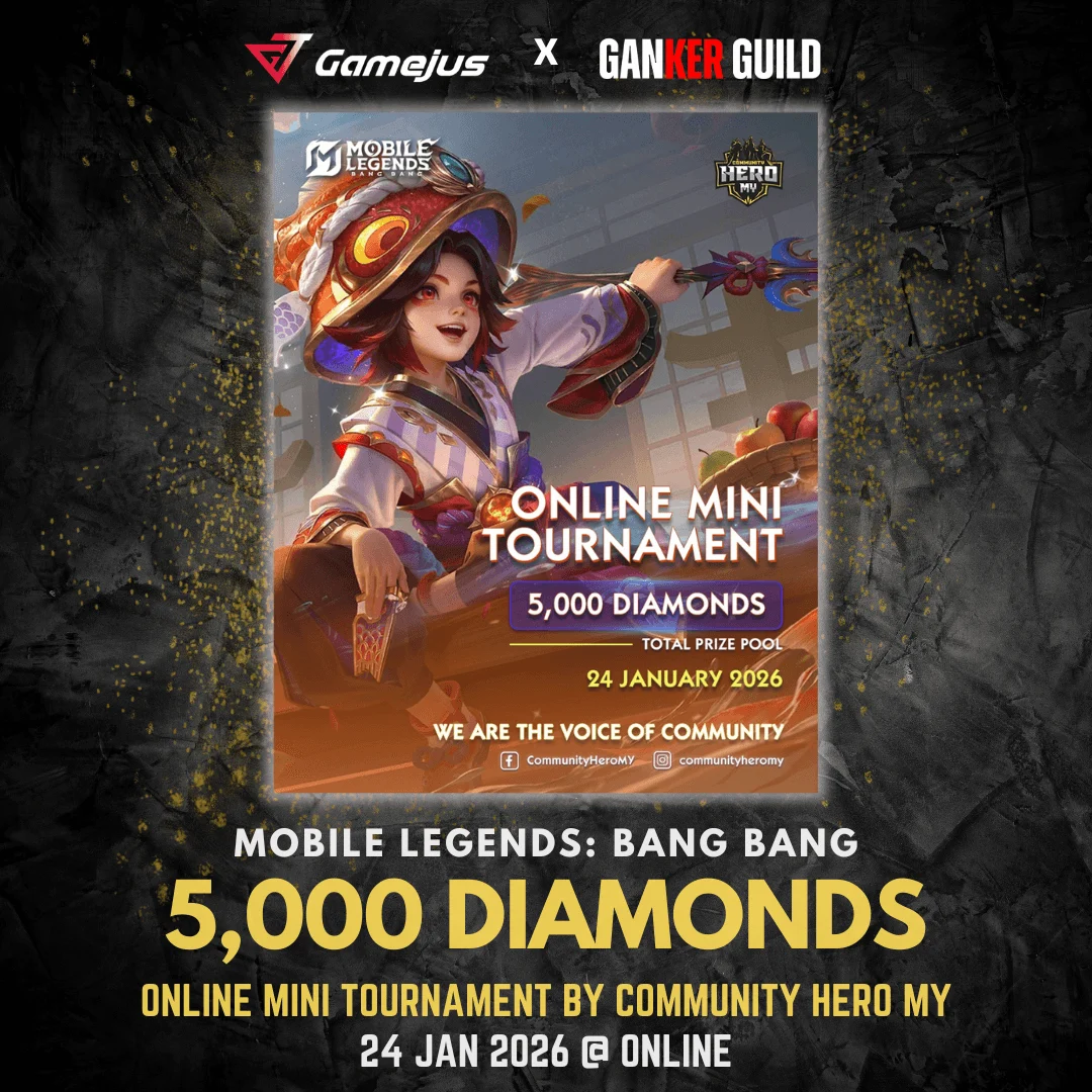 GAMEJUS X GANKER GUILD 5,000 DIAMONDS ONLINE MINI TOURNAMENT BY COMMUNITY HERO MY 24 JAN 2026 @ ONLINE