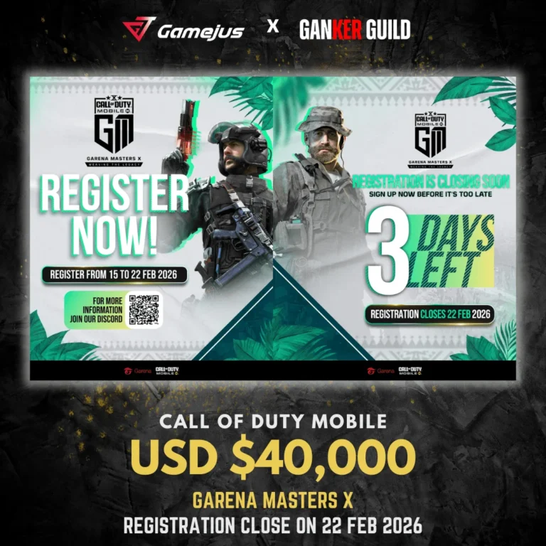 GAMEJUS X GANKER GUILD CALL OF DUTY MOBILE USD $40,000 GARENA MASTERS X REGISTRATION CLOSE ON 22 FEB 2026
