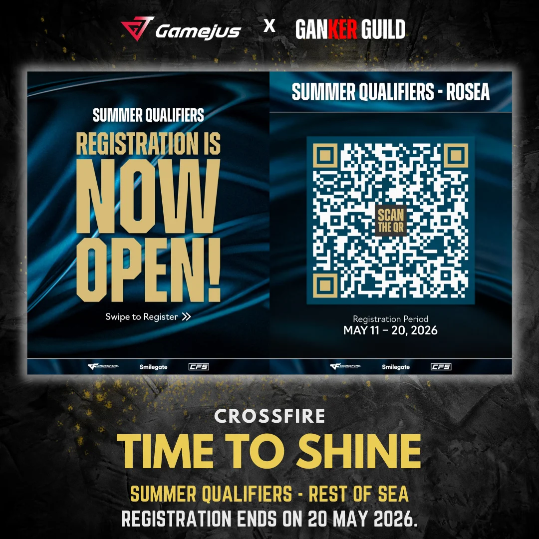 GAMEJUS X GANKER GUILD CROSSFIRE TIME TO SHINE SUMMER QUALIFIERS - REST OF SEA REGISTRATION ENDS ON 20 MAY 2026