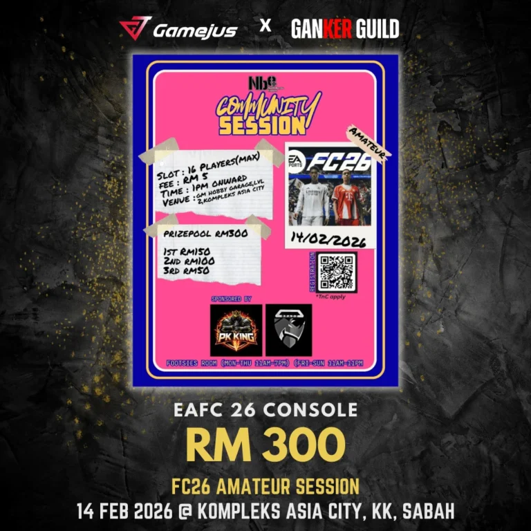 GAMEJUS X GANKER GUILD EAFC 26 CONSOLE RM 300 FC26 AMATEUR SESSION 14 FEB 2026 @ KOMPLEKS ASIA CITY, KK, SABAH