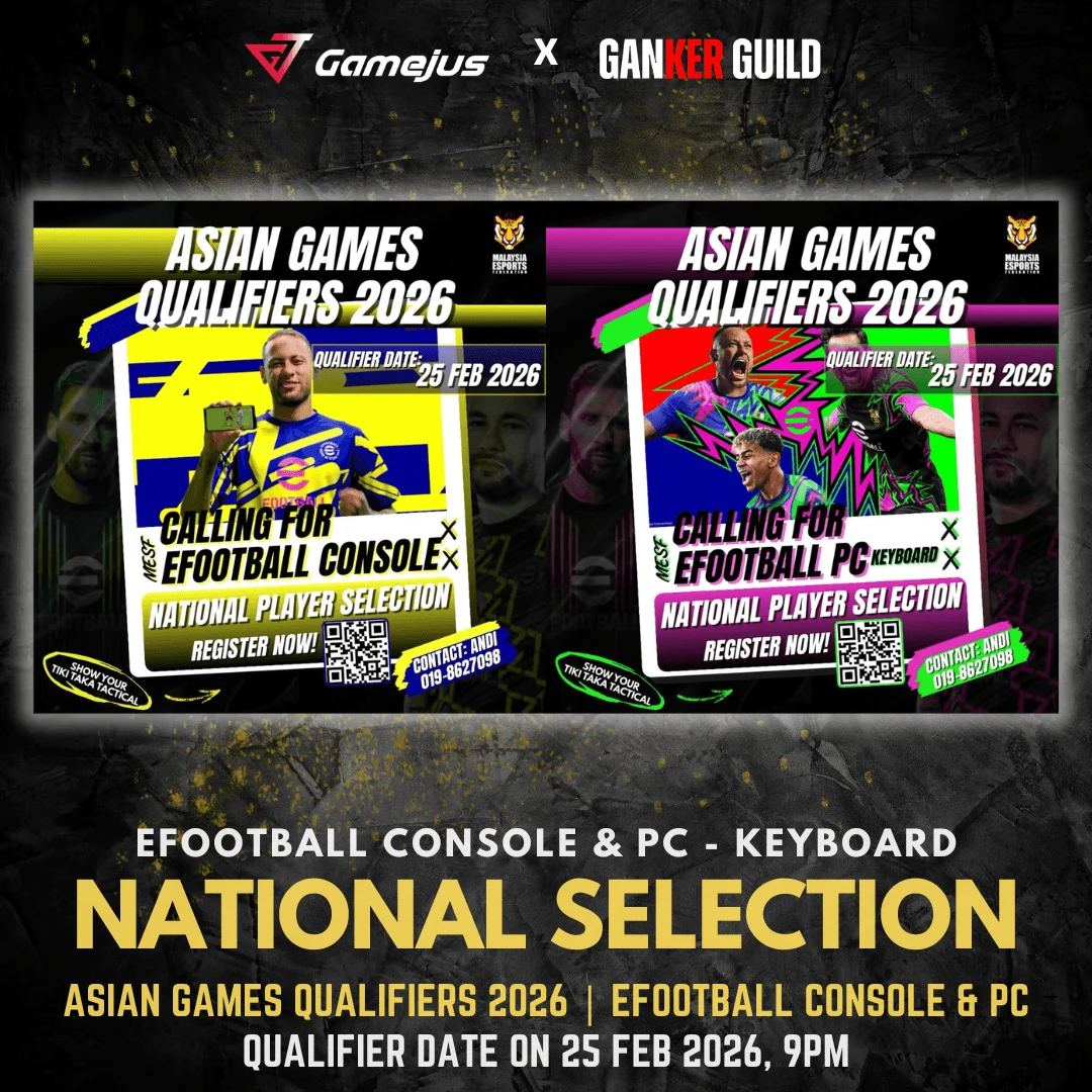 ASIAN GAMES 2026 | eFootball Console & PC GAMEJUS X GANKER GUILD EFOOTBALL CONSOLE & PC - KEYBOARD NATIONAL SELECTION ASIAN GAMES QUALIFIERS 2026 EFOOTBALL CONSOLE & PC QUALIFIER DATE ON 25 FEB 2026, 9PM