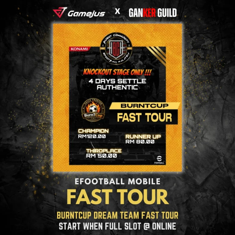 GAMEJUS X GANKER GUILD EFOOTBALL MOBILE FAST TOUR BURNTCUP DREAM TEAM FAST TOUR START WHEN FULL SLOT @ ONLINE