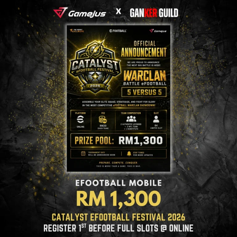 GAMEJUS X GANKER GUILD EFOOTBALL MOBILE RM 1,300 CATALYST EFOOTBALL FESTIVAL 2026 REGISTER 1ST BEFORE FULL SLOTS @ ONLINE