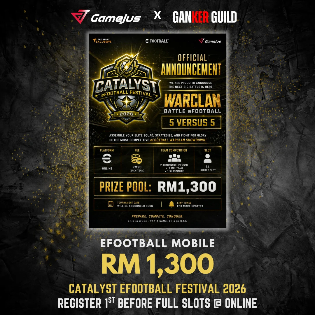 GAMEJUS X GANKER GUILD EFOOTBALL MOBILE RM 1,300 CATALYST EFOOTBALL FESTIVAL 2026 REGISTER 1ST BEFORE FULL SLOTS @ ONLINE