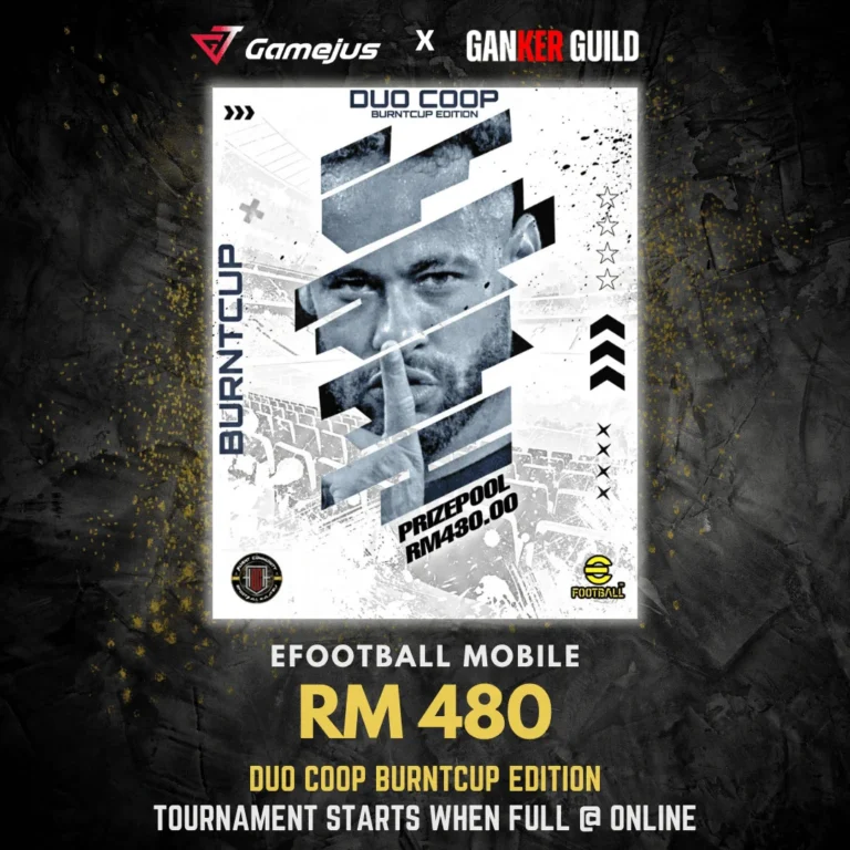 GAMEJUS X GANKER GUILD EFOOTBALL MOBILE RM 480 DUO COOP BURNTCUP EDITION TOURNAMENT STARTS WHEN FULL @ ONLINE