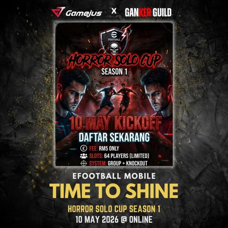 GAMEJUS X GANKER GUILD EFOOTBALL MOBILE TIME TO SHINE HORROR SOLO CUP SEASON 1 10 MAY 2026 @ ONLINE