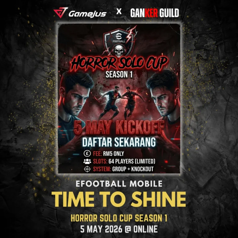 GAMEJUS X GANKER GUILD EFOOTBALL MOBILE TIME TO SHINE HORROR SOLO CUP SEASON 1 5 MAY 2026 @ ONLINE