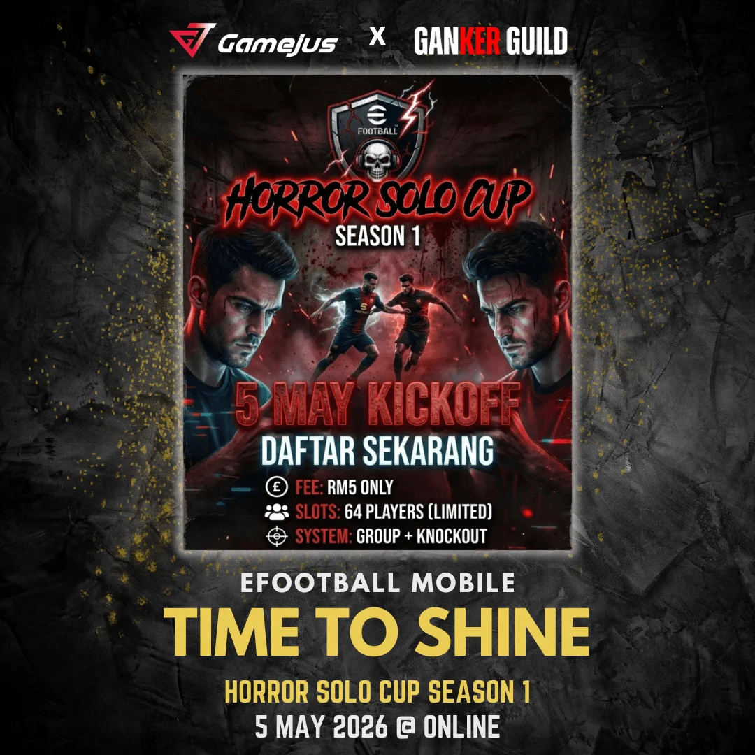 GAMEJUS X GANKER GUILD EFOOTBALL MOBILE TIME TO SHINE HORROR SOLO CUP SEASON 1 5 MAY 2026 @ ONLINE