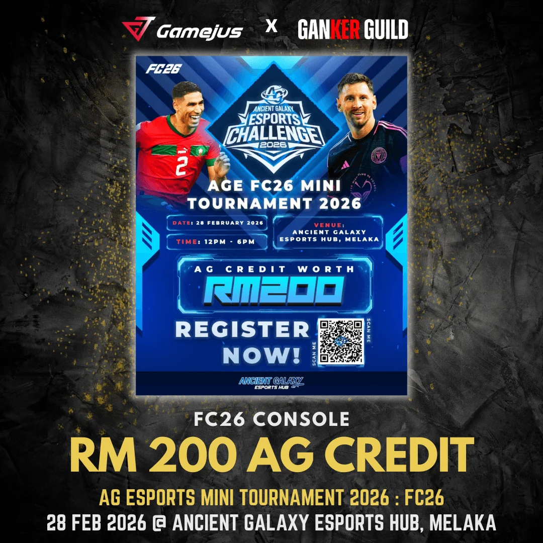 AG Esports Mini Tournament 2026 : FC26 GAMEJUS X GANKER GUILD FC26 CONSOLE RM 200 AG CREDIT AG ESPORTS MINI TOURNAMENT 2026 FC26 28 FEB 2026 @ ANCIENT GALAXY ESPORTS HUB, MELAKA