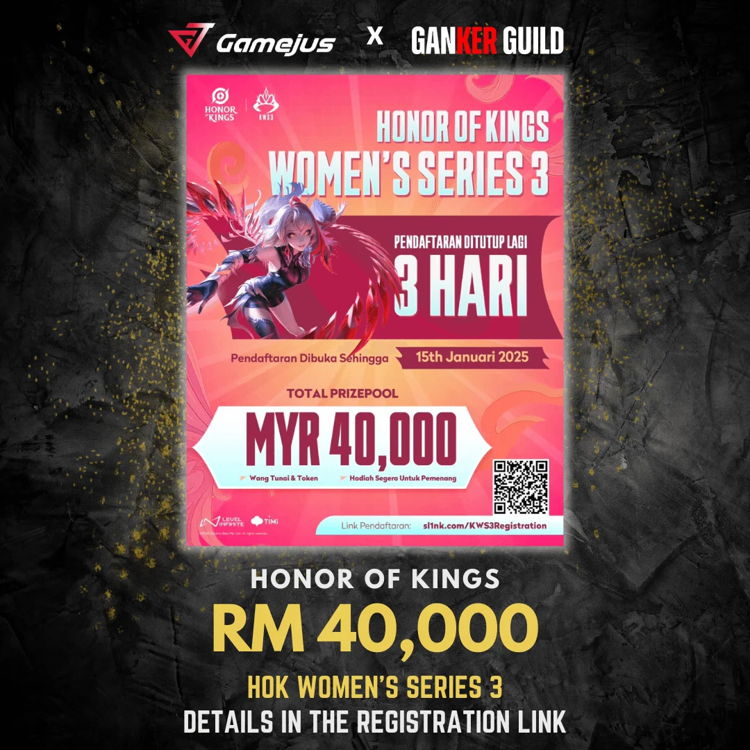 GAMEJUS X GANKER GUILD HONOR OF KINGS RM 40,000 HOK WOMENS SERIES 3 DETAILS IN THE REGISTRATION LINK