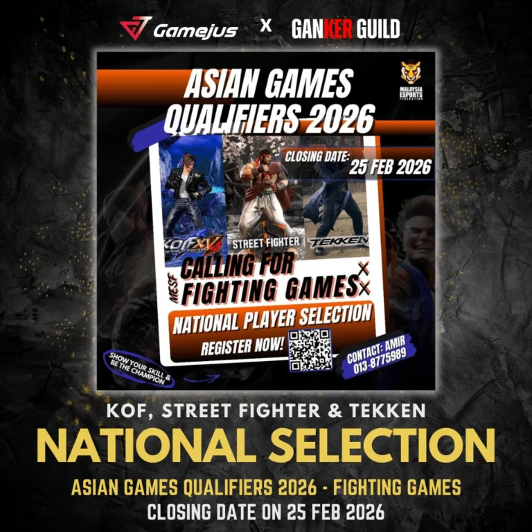 GAMEJUS X GANKER GUILD KOF, STREET FIGHTER & TEKKEN NATIONAL SELECTION ASIAN GAMES QUALIFIERS 2026 - FIGHTING GAMES CLOSING DATE ON 25 FEB 2026
