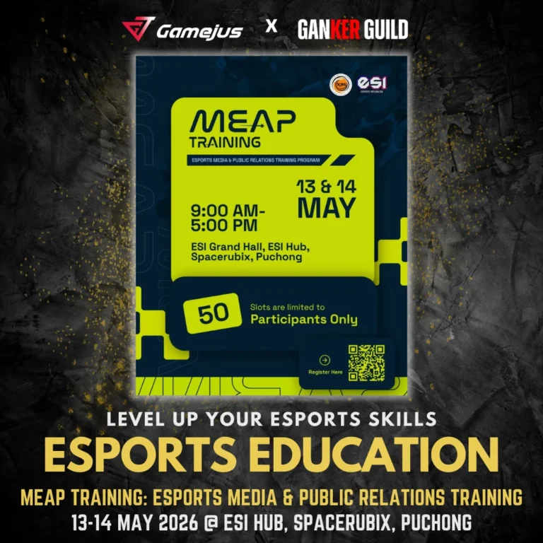 GAMEJUS X GANKER GUILD LEVEL UP YOUR ESPORTS SKILLS ESPORTS EDUCATION MEAP TRAINING ESPORTS MEDIA & PUBLIC RELATIONS TRANNING 13-14 MAY 2026 @ ESI HUB, SPACERUBIX, PUCHONG