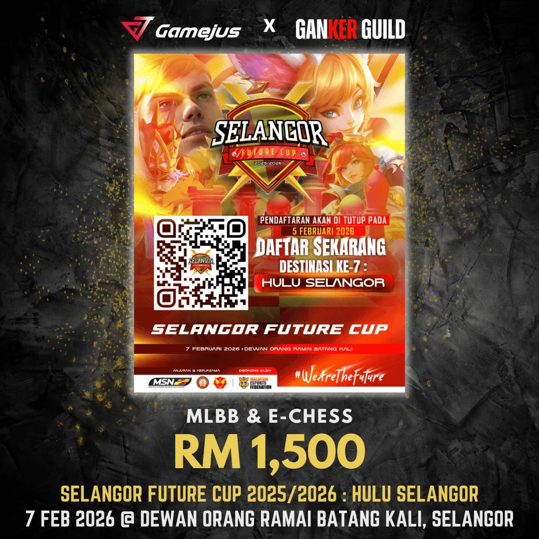GAMEJUS X GANKER GUILD MLBB & E-CHESS RM 1,500 SELANGOR FUTURE CUP 2025 2026 HULU SELANGOR 7 FEB 2026 @ DEWAN ORANG RAMAI BATANG KALI, SELANGOR