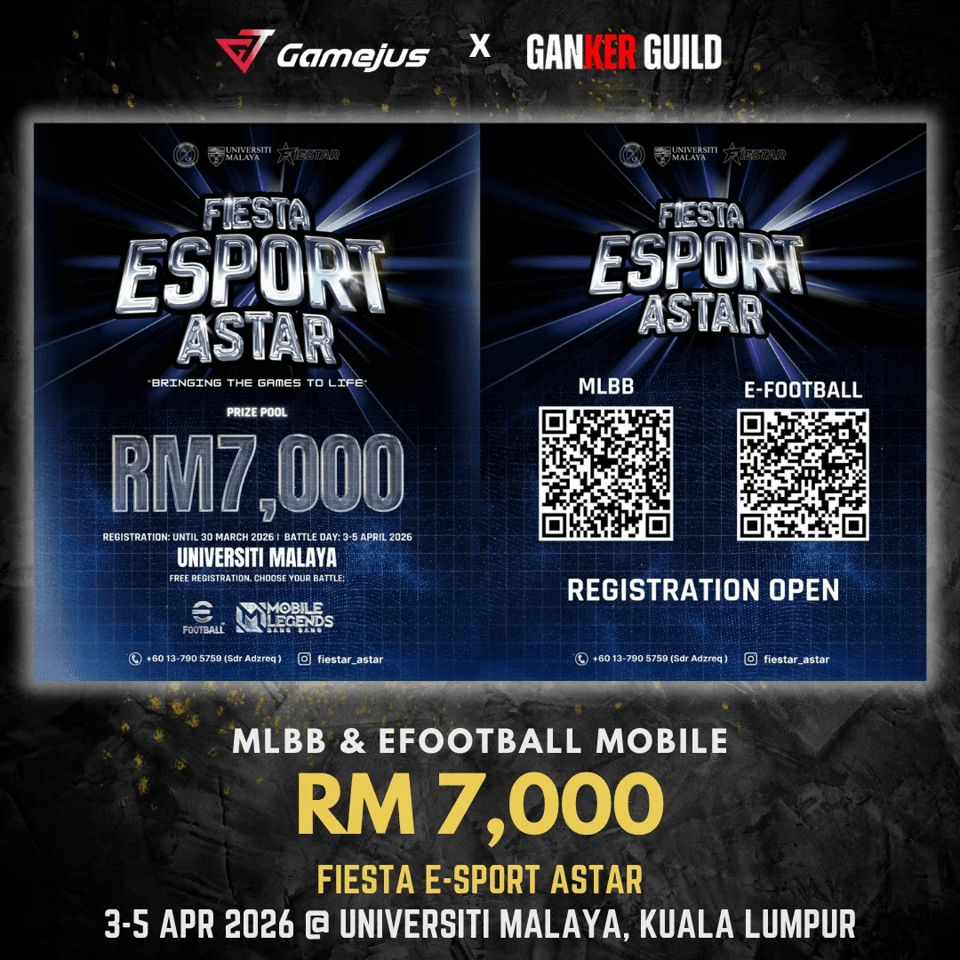 FIESTA ESPORT ASTAR @ Universiti Malaya 2026 GAMEJUS X GANKER GUILD MLBB & EFOOTBALL MOBILE RM 7,000 FIESTA E-SPORT ASTAR 3-5 APR 2026 @ UNIVERSITI MALAYA, KUALA LUMPUR