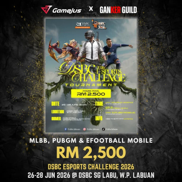 GAMEJUS X GANKER GUILD MLBB, PUBGM & EFOOTBALL MOBILE RM 2,500 DSBC ESPORTS CHALLENGE 2026 26-28 JUN 2026 @ DBS SG LABU, WP LABUAN
