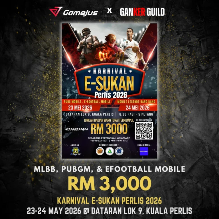 GAMEJUS X GANKER GUILD MLBB, PUBGM, & EFOOTBALL MOBILE RM 3,000 KARNIVAL E-SUKAN PERLIS 2026 23-24 MAY 2026 @ DATARAN LOK 9, KUALA PERLIS