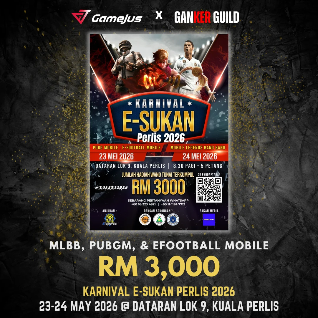 GAMEJUS X GANKER GUILD MLBB, PUBGM, & EFOOTBALL MOBILE RM 3,000 KARNIVAL E-SUKAN PERLIS 2026 23-24 MAY 2026 @ DATARAN LOK 9, KUALA PERLIS