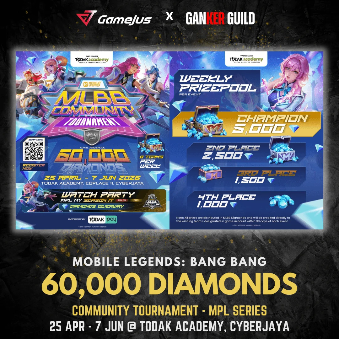 Watch Party x Community Tournament | Todak Academy GAMEJUS X GANKER GUILD MOBILE LEGENDS BANG BANG 60,000 DIAMONDSCOMMUNITY TOURNAMENT - MPL SERIES 25 APR - 7 JUN @ TODAK ACADEMY, CYBERJAYA