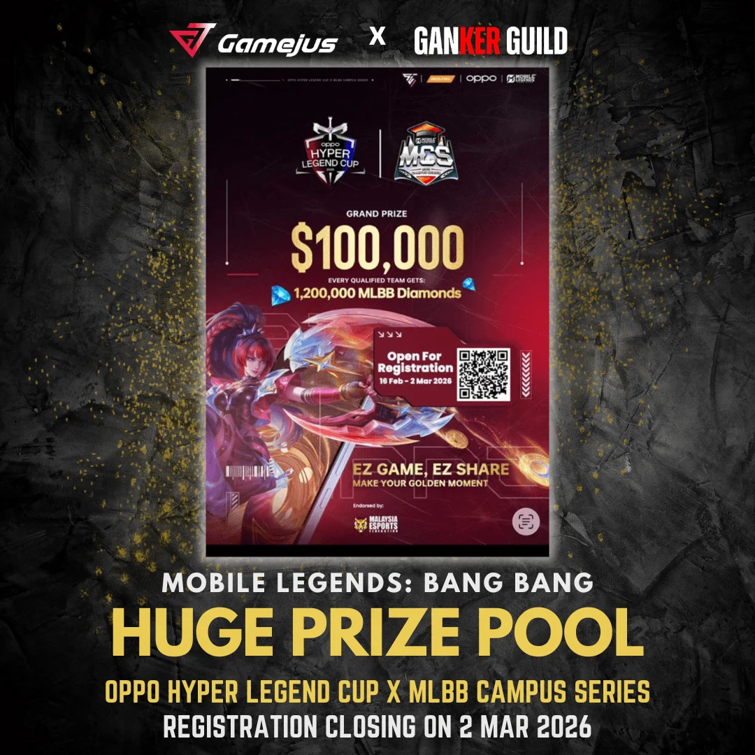 GAMEJUS X GANKER GUILD MOBILE LEGENDS BANG BANG HUGE PRIZE POOL OPPO HYPER LEGEND CUP X MLBB CAMPUS SERIES REGISTRATION CLOSING ON 2 MAR 2026
