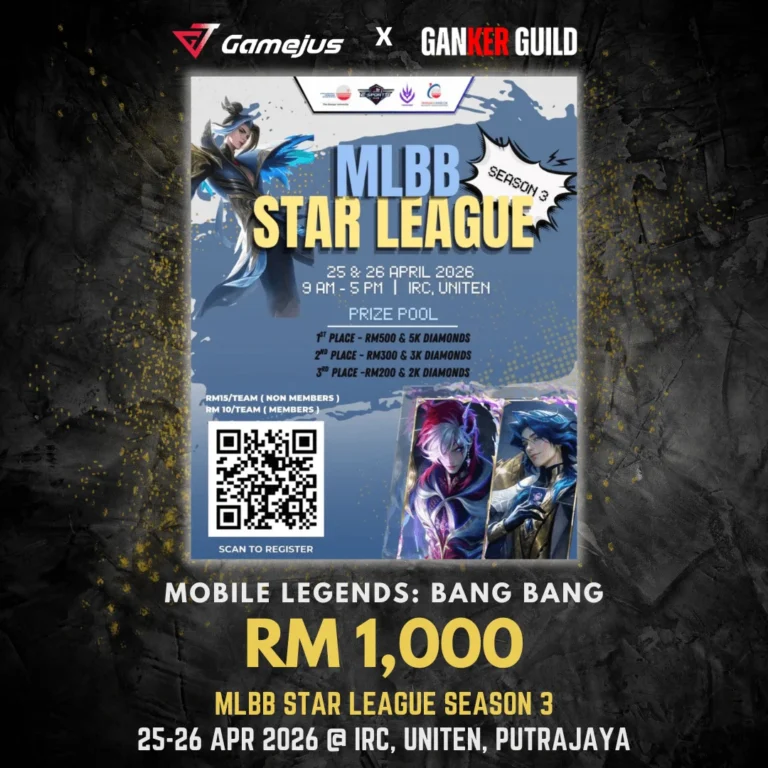GAMEJUS X GANKER GUILD MOBILE LEGENDS BANG BANG RM 1,000 MLBB STAR LEAGUE SEASON 3 25-26 APR 2026 @ IRC, UNITEN, PUTRAJAYA