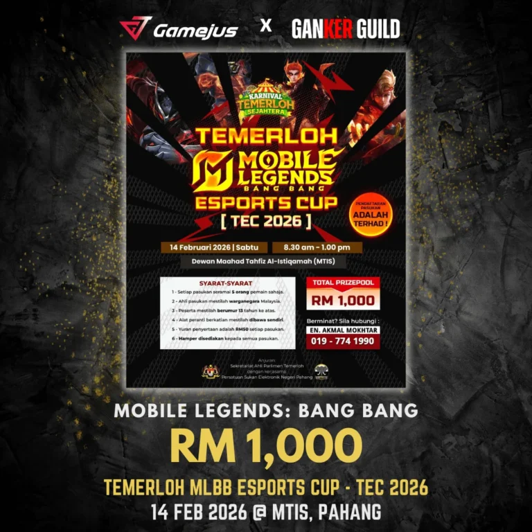 GAMEJUS X GANKER GUILD MOBILE LEGENDS BANG BANG RM 1,000 TEMERLOH MLBB ESPORTS CUP - TEC 2026 14 FEB 2026 @ MTIS, PAHANG