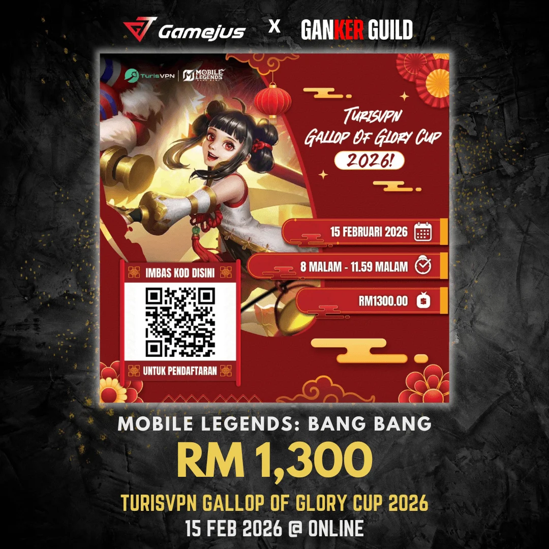 TurisVPN Gallop of Glory Cup 2026 GAMEJUS X GANKER GUILD MOBILE LEGENDS BANG BANG RM 1,300 TURISVPN GALLP OF GLORY CUP 2026 15 FEB 2026 @ ONLINE