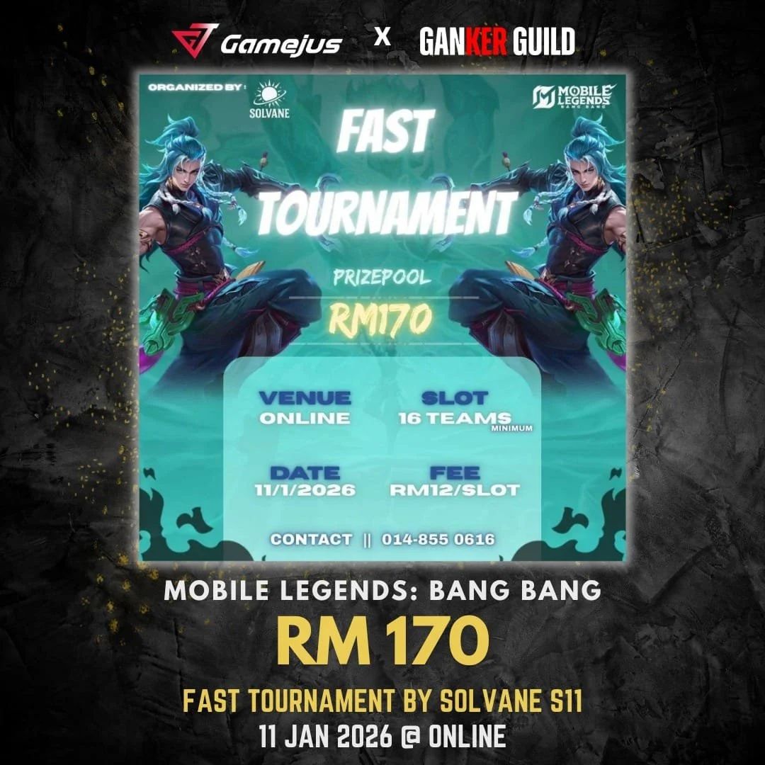 GAMEJUS X GANKER GUILD MOBILE LEGENDS BANG BANG RM 170 FAST TOURNAMENT BY SOLVANE S11 11 JAN 2026 @ ONLINE