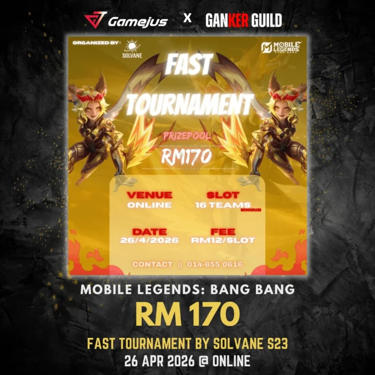 GAMEJUS X GANKER GUILD MOBILE LEGENDS BANG BANG RM 170 FAST TOURNAMENT BY SOLVANE S23 26 APR 2026 @ ONLINE