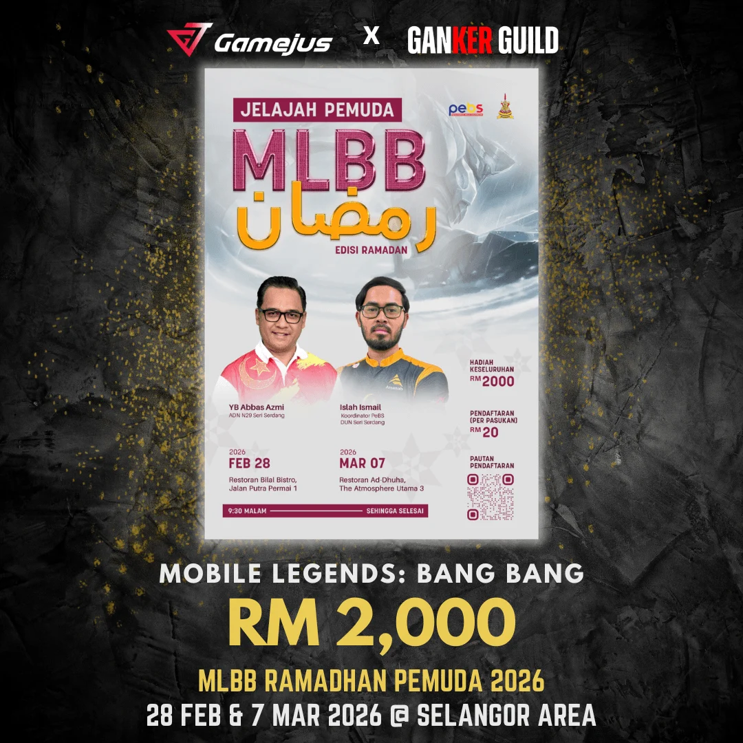 MLBB RAMADHAN PEMUDA 2026 GAMEJUS X GANKER GUILD MOBILE LEGENDS BANG BANG RM 2,000 MLB RAMADHAN PEMUDA 2026 28 FEB & 7 MAR 2026 @ SELANGOR AREA