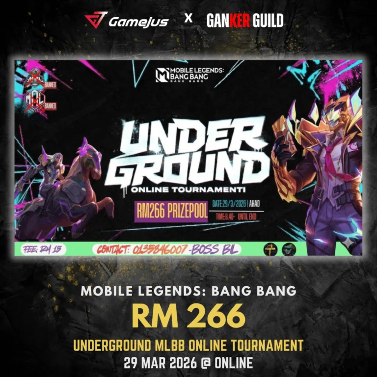 GAMEJUS X GANKER GUILD MOBILE LEGENDS BANG BANG RM 266 UNDERGROUND MLBB ONLINE TOURNAMENT 29 MAR 2026 @ ONLINE