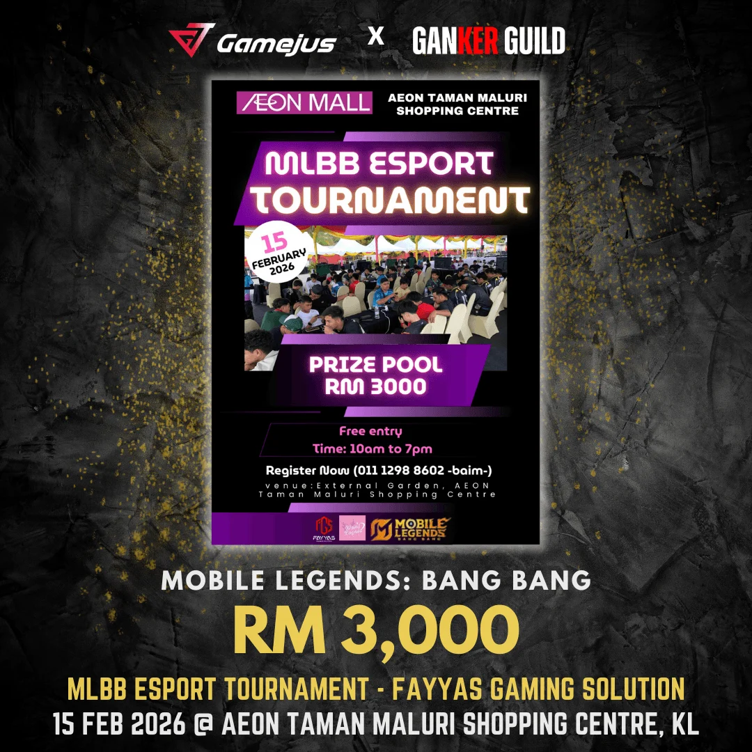 GAMEJUS X GANKER GUILD MOBILE LEGENDS BANG BANG RM 3,000 MLBB ESPORT TOURNAMENT - FAYYAS GAMING SOLUTION 15 FEB 2026 @ AEON TAMAN MALURI SHOPPING CENTRE, KL