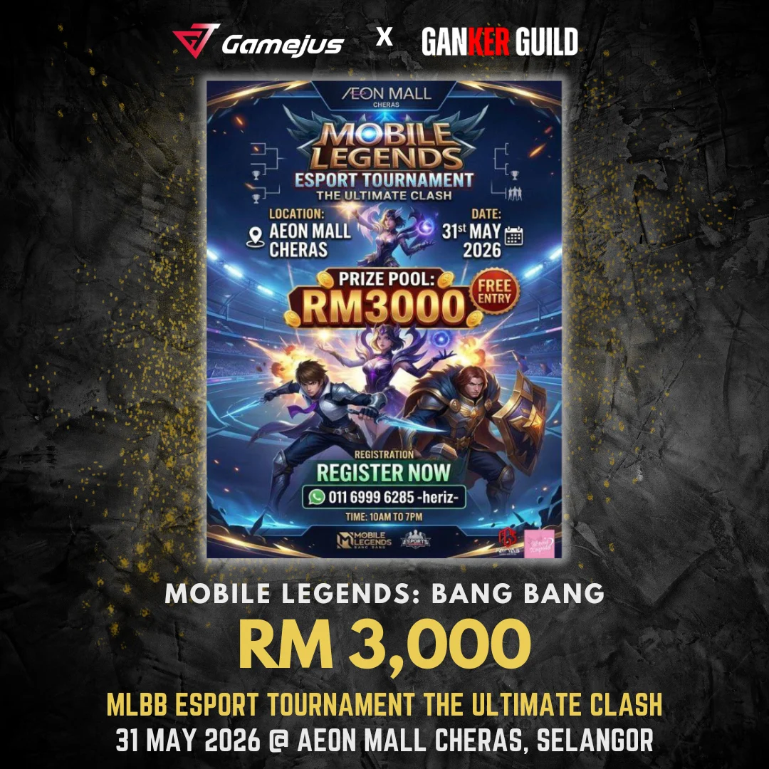 GAMEJUS X GANKER GUILD MOBILE LEGENDS BANG BANG RM 3,000 MLBB ESPORT TOURNAMENT THE ULTIMATE CLASH 31 MAY 2026 @ AEON MALL CHERAS, SELANGOR