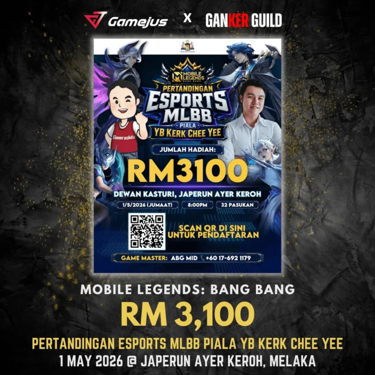 GAMEJUS X GANKER GUILD MOBILE LEGENDS BANG BANG RM 3,100 PERTANDINGAN ESPORTS MLBB PIALA YB KERK CHEE YEE 1 MAY 2026 @ JAPERUN AYER KEROH, MELAKA