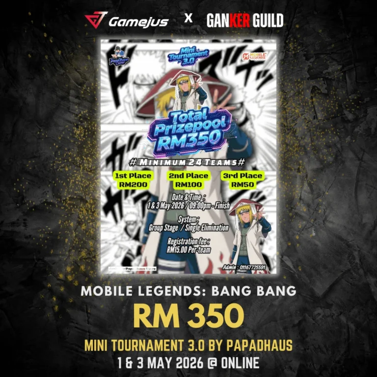 GAMEJUS X GANKER GUILD MOBILE LEGENDS BANG BANG RM 350 MINI TOURNAMENT 3.0 BY PAPADHAUS 1&3 MAY 2026 @ ONLINE