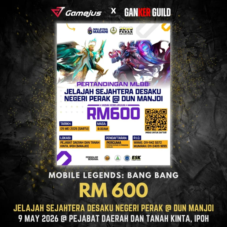 GAMEJUS X GANKER GUILD MOBILE LEGENDS BANG BANG RM 600 JELAJAH SEJAHTERA DESAKU NEGERI PERAK @ DUN MANJOI 9 MAY 2026 @ PEJABAT DAERAH DAN TANAH KINTA, IPOH