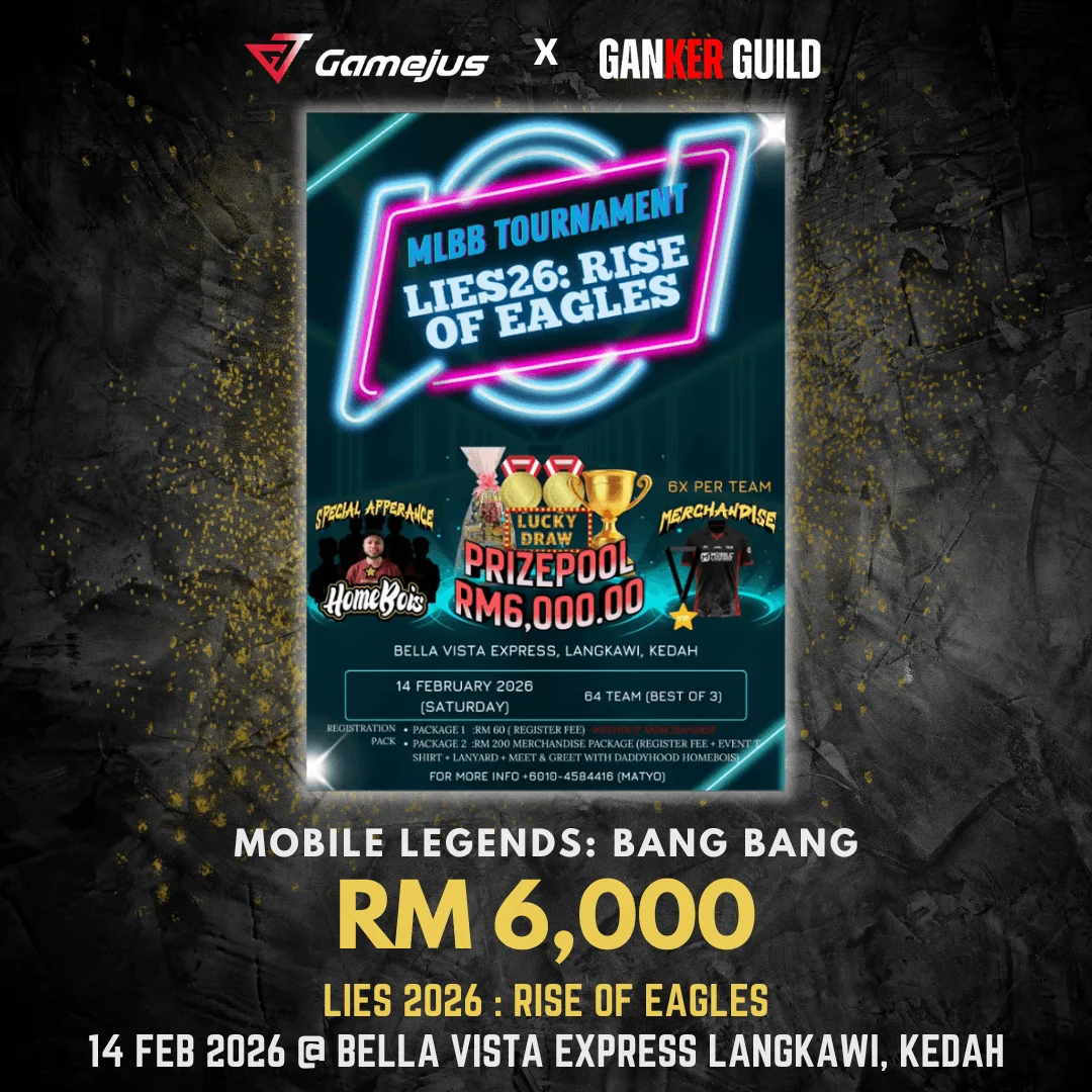 Langkawi International E-Sport 2026 : RISE OF EAGLES GAMEJUS X GANKER GUILD MOBILE LEGENDS BANG BANG RM 6,000 LIES 2026 rISE OF EAGLES 14 FEB 2026 @ BELLA VISTA EXPRESS LANGKAWI, KEDAH